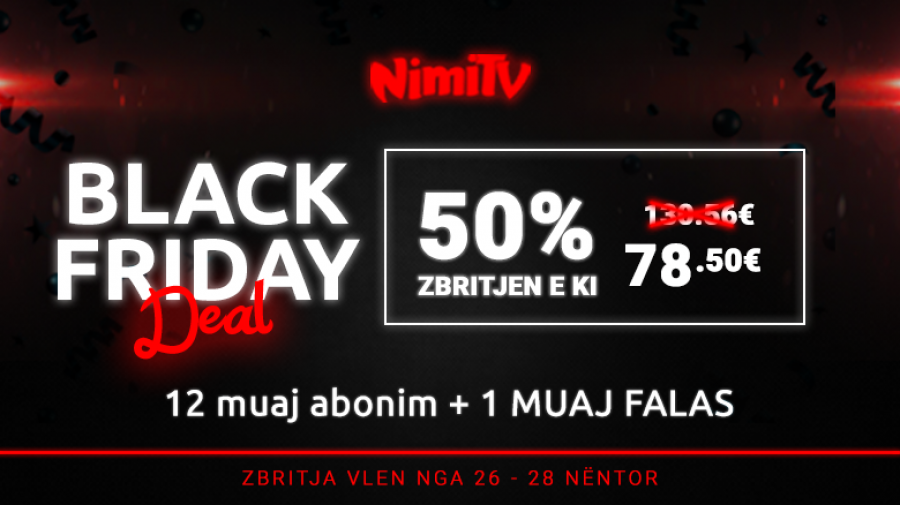 NimiTV ofron 50% zbritje për Black Friday, plus 1 muaj abonim FALAS në Diasporë!