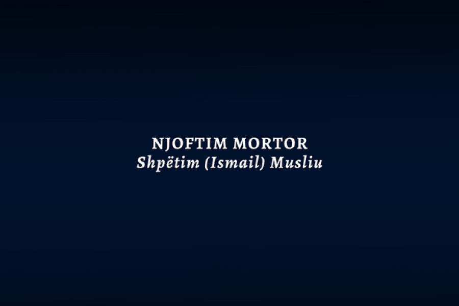 Njoftim mortor – Shpëtim (Ismail) Musliu 