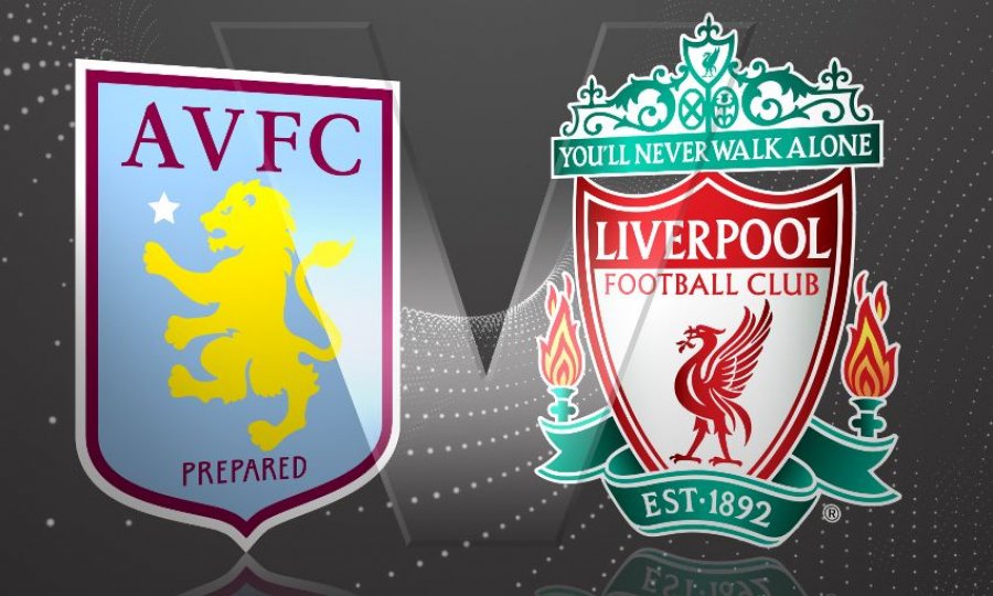 Aston Villa – Liverpool, formacionet zyrtare
