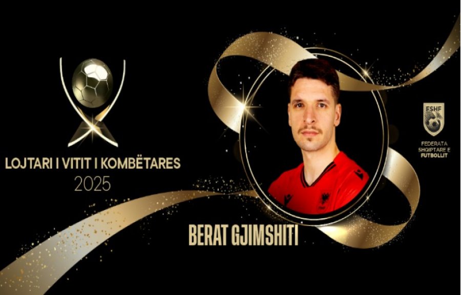 Berat Gjimshiti shpallet “Lojtari i Vitit i Kombëtares”