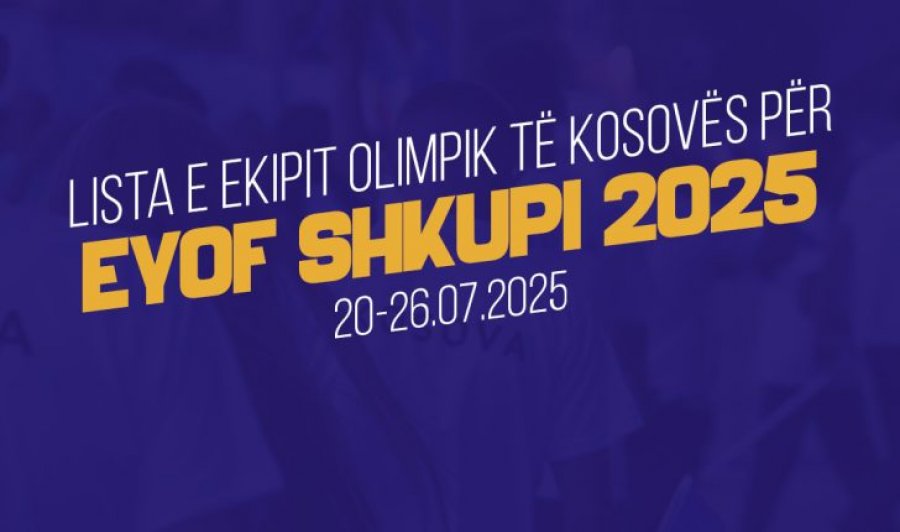 32 sportistë përfaqësojnë Kosovën në EYOF “Shkupi 2025”