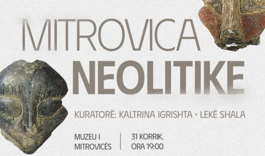 Ekspozita që ndriçon tetë mijë vjet histori hapet sonte në Muzeun e Mitrovicës