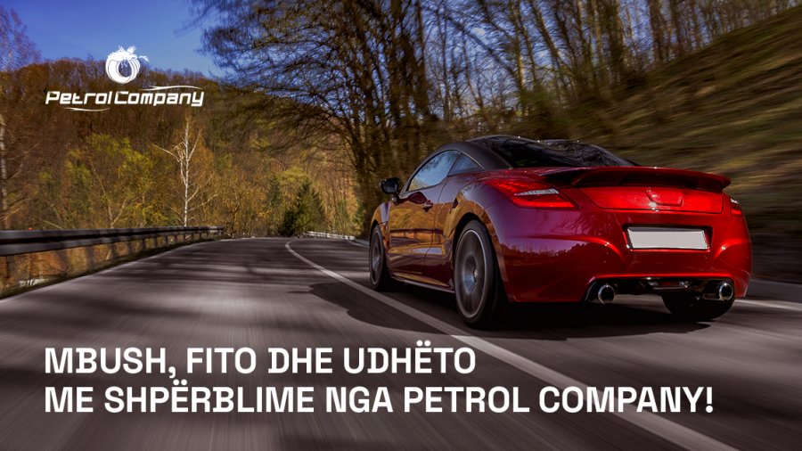 Mbush  fito dhe udhëto me shpërblime nga Petrol Company 