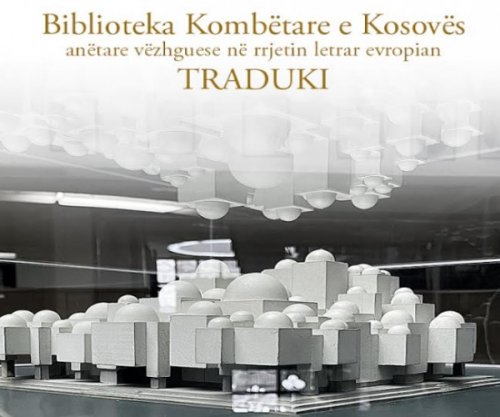 Biblioteka Kombëtare anëtarësohet në TRADUKI, lehtësohet përkthimi shqip