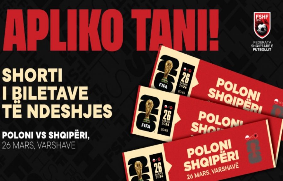 Poloni Shqipëri  hapet procesi i aplikimit për shortin e biletave