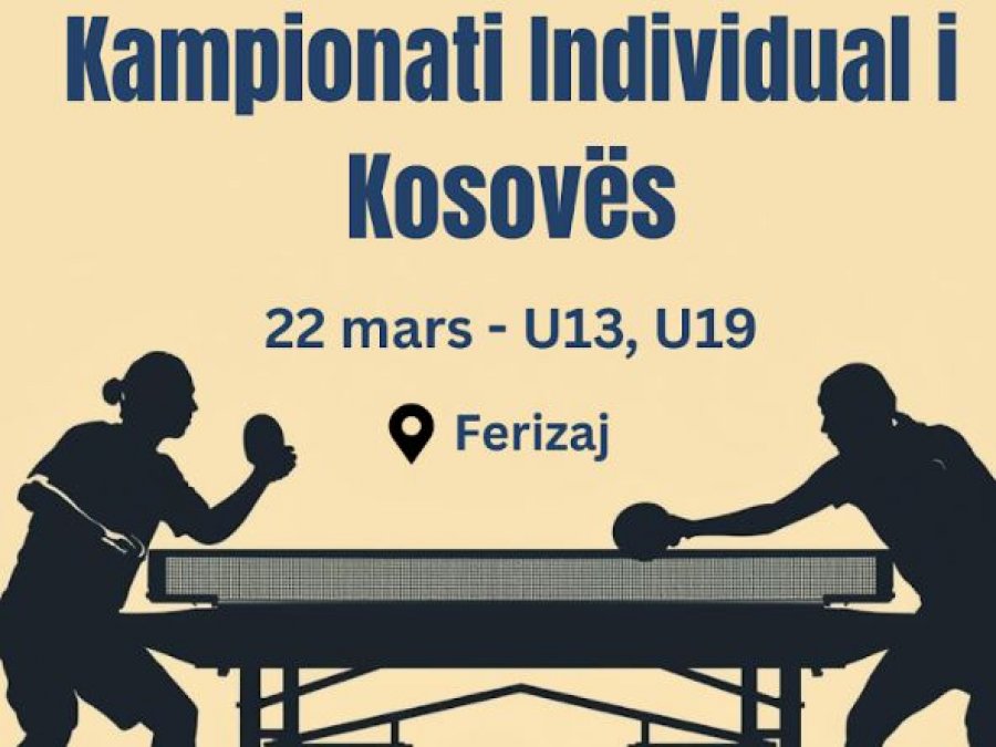Të dielën në Ferizaj, Kampionati Individual i Kosovës në pingpong për U13 dhe U19