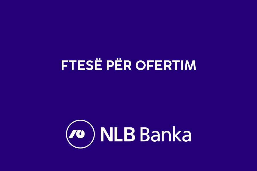 NLB Banka ftesë për ofertim pastrimi i ATM vë të jashtëm  Off site   01 09 2026
